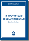 Christian Califano, La motivazione degli atti impositivi. Studi preliminari